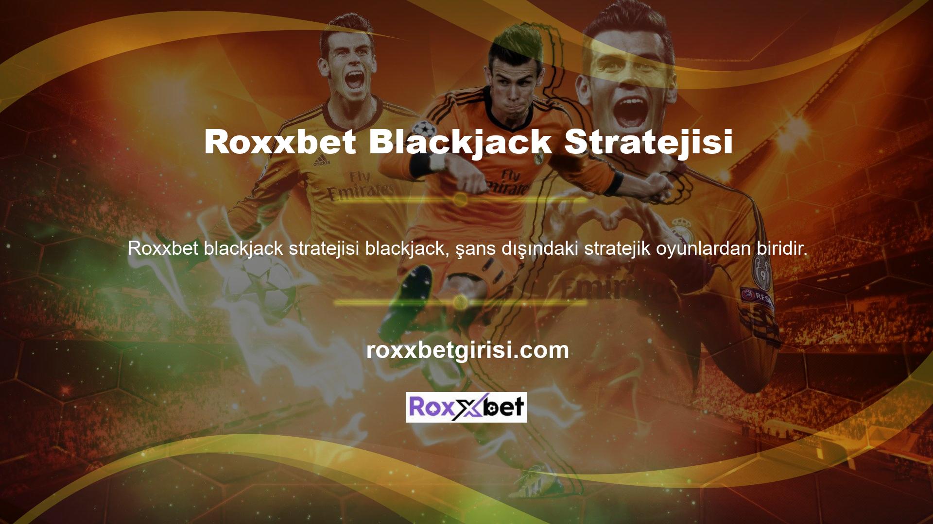 Blackjack oynamak için oyunun kurallarını bilmeniz ve uygulamanız gerekir
